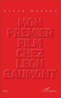 Mon premier film chez Léoon Gaumont