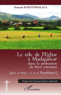 Le rôle de l'Eglise à Madagascar dans la promotion du bien commun : [1975 à 2009 : 2e et 3e Républiques]