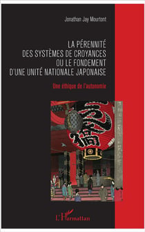 La pérennité des systèmes de croyances ou le fondement d'une unité nationale japonaise - une éthique de l'autonomie
