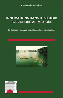 Innovations dans le secteur touristique au Mexique - le Tabasco : analyse opérationnelle et perspectives