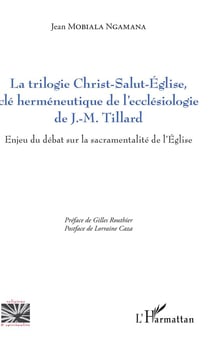 La trilogie Christ-Salut-Eglise cle herméneutique de l'écclésiologie de J. M. tillard enjeu du débat sur la sacramentalité de l'Eglise