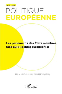 Revue politique européenne n.59 : les parlements des Etats membres face au(x) défi(s) europeen(s) (édition 2018)