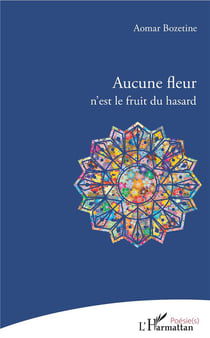 Aucune fleur n'est le fruit du hasard