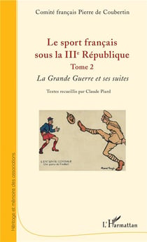 Le sport francais sous la IIIe République t.2 - la grande guerre et ses suites