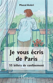 Je vous écris de Paris - 55 billets de confinement