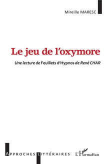 Le jeu de l'oxymore : une lecture de Feuillets d'Hypnos de René Char