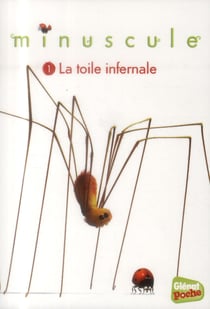 Minuscule t.1 - la toile infernale