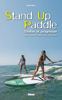 Stand up paddle - s'initier et progresser