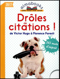 Almabook - drôles de citations ! de victor hugo à florence forest (édition 2017)