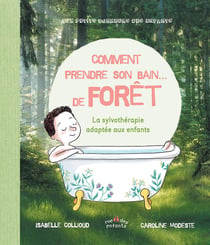 Comment prendre son bain... de forêt - la sylvothérapie adaptée aux enfants