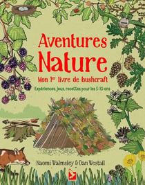Aventures nature - mon 1er livre de bushcraft