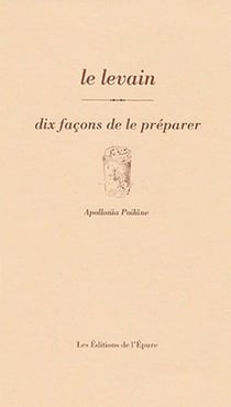 Dix façons de le préparer : le levain