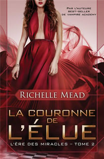 L'Ère Des Miracles Tome 2 : La Couronne De L'Élue