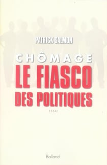 Chômage - le fiasco des politiques
