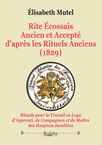 Rite écossais ancien et accepté d'après les rituels anciens (1829)