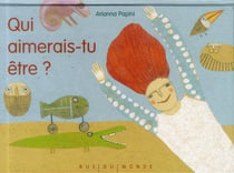 QUI AIMERAIS-TU ETRE ?