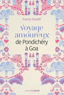 Voyage amoureux de pondichéry à goa