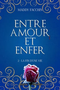 Entre amour et enfer Tome 2 : La fin d'une vie