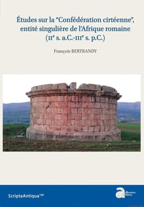 Études sur la "Confédération cirtéenne", entité singulière de l'Afrique romaine (IIe s. a.C-IIIe s. p.C.)