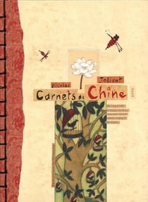 Carnets de Chine - de longs périples à travers la Chine en compagnie de mes carnets de voyage