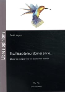Il suffisait de leur donner envie... libérer les énergies dans une organisation publique