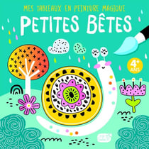 Mes tableaux en peinture magique : petites bêtes