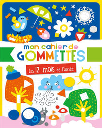 Mon cahier de gommettes - les 12 mois de l'annee
