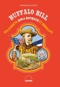 Buffalo Bill, les indiens et Rosa Bonheur à Bordeaux