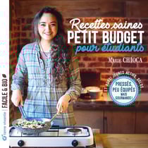 Recettes saines et petit budget pour étudiants : Pressés, peu équipés, mais gourmands !