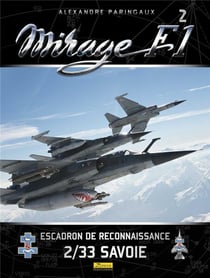 Mirage F-1 Tome 2 - escadron de reconnaissance 2/33 Savoir
