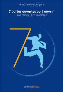 7 portes ouvertes ou à ouvrir - pour mieux faire ensemble et donner du sens
