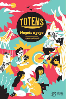 Totem Tome 1 - Magots à gogo