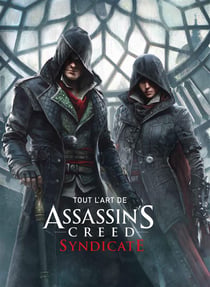 Assassin's Creed : tout l'art d'Assassin's Creed - Syndicate