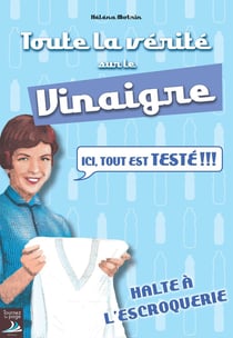 Toute la verité sur le vinaigre