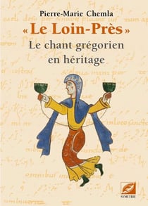 « le loin-près » : le chant grégorien en héritage
