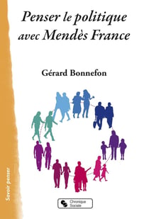 Penser le politique avec Mendès France