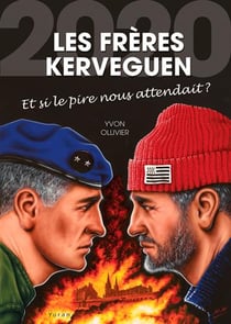 Les frères kerveguen - et si le pire nous attendait ?