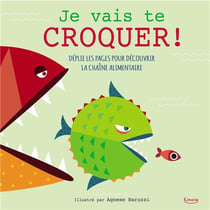 Je vais te croquer ! déplie les pages pour découvrir la chaîne alimentaire