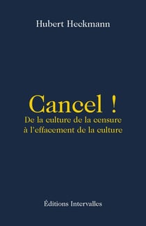 Cancel ! de la culture de la censure à l'effacement de la culture
