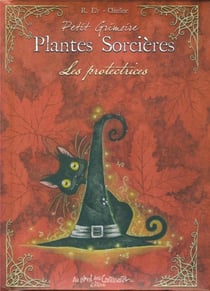 Petit grimoire : petit grimoire plantes sorcières - les protectrices