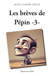Les brèves de Pépin Tome 3