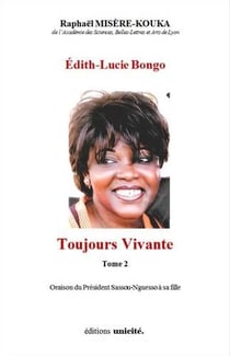 Édith-Lucie Bongo Tome 2 - toujours vivante - oraison du président Sassou-Nguesso à sa fille