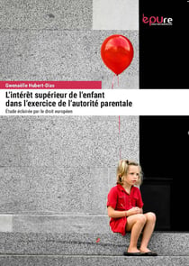 L' Intérêt supérieur de l'enfant dans l'exercice de l'autorité parentale : étude éclairée par le droit européen