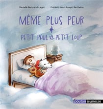 Même plus peur : Petit Paul et Petit Loup