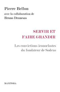 Servir et faire grandir - les convictions iconoclastes du fondateur de Sodexo