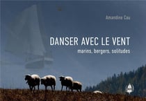 Danser avec le vent : Marins, bergers, solitudes