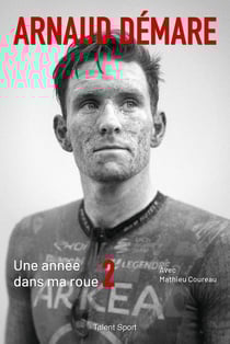 Arnaud Démare : Une année dans ma roue Tome 2