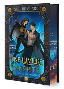 Une lumière sans pitié Tome 1 : Le Livre du Dieu immortel
