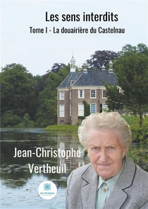 Les sens interdits Tome 1 - la douairière du Castelnau
