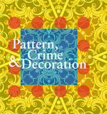 Pattern, crime & decoration